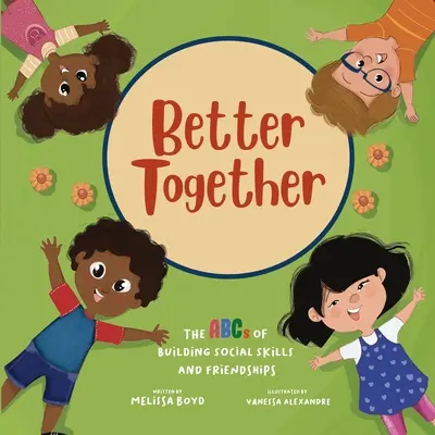 Lepšie spolu: ABC budovania sociálnych zručností a priateľstiev - Better Together: The ABCs of Building Social Skills and Friendships