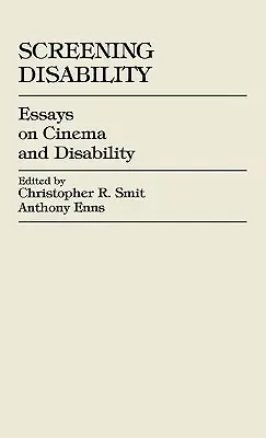 Prehliadka zdravotného postihnutia: Eseje o filme a zdravotnom postihnutí - Screening Disability: Essays on Cinema and Disability