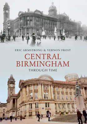 Stredný Birmingham v čase - Central Birmingham Through Time