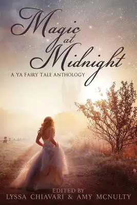 Mágia o polnoci: Antológia rozprávok pre mladých ľudí - Magic at Midnight: A YA Fairytale Anthology