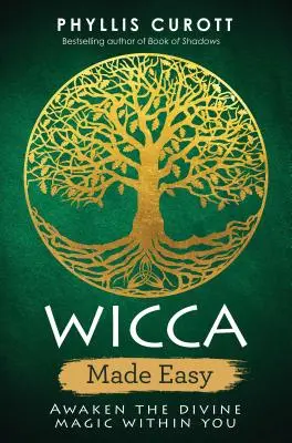 Wicca Made Easy: Prebuďte v sebe božskú mágiu - Wicca Made Easy: Awaken the Divine Magic Within You