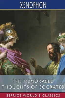 Pamätné myšlienky Sokrata (Esprios Classics) - The Memorable Thoughts of Socrates (Esprios Classics)