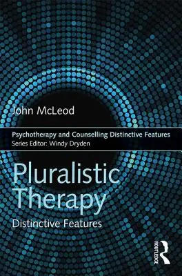 Pluralistická terapia: 3. - Pluralistic Therapy: Distinctive Features