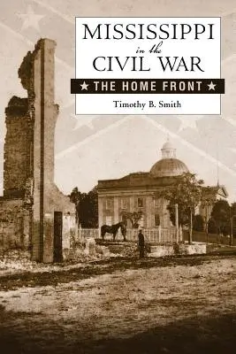 Mississippi v občianskej vojne: Domáci front - Mississippi in the Civil War: The Home Front