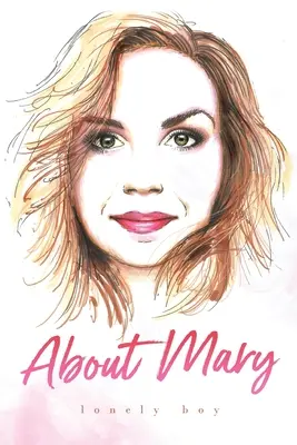 O Mary - About Mary