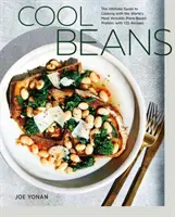 Chladné fazule: Fazuľové bôby [kuchárska kniha]: Najlepší sprievodca varením s najvšestrannejšími rastlinnými bielkovinami na svete a 125 receptov - Cool Beans: The Ultimate Guide to Cooking with the World's Most Versatile Plant-Based Protein, with 125 Recipes [A Cookbook]