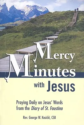 Minúty milosrdenstva s Ježišom: Faustíny: Minúty s Ježišom: každodenná modlitba nad Ježišovými slovami z denníka sv. - Mercy Minutes with Jesus: Praying Daily on Jesus's Words from the Diary of St. Faustina