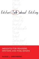 Editori hovoria o editovaní; postrehy pre čitateľov, spisovateľov a vydavateľov - Editors Talk about Editing; Insights for Readers, Writers and Publishers