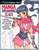 Trieda kreslenia manga: Skicár na tvorbu fantasy a dobrodružných postáv - Manga Drawing Class: A Guided Sketchbook for Creating Fantasy & Adventure Characters