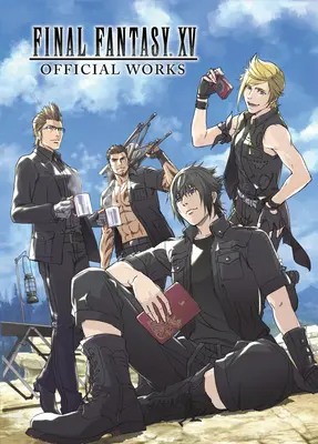 Final Fantasy XV Oficiálne diela - Final Fantasy XV Official Works