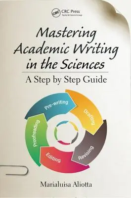 Zvládnutie akademického písania v prírodných vedách: Sprievodca krok za krokom - Mastering Academic Writing in the Sciences: A Step-by-Step Guide
