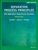 Princípy separačných procesov - s aplikáciami pomocou simulátorov procesov - Separation Process Principles - With Applications Using Process Simulators