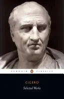 Vybrané diela (Cicero, Marcus Tullius) - Selected Works (Cicero, Marcus Tullius)