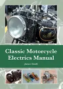Klasická príručka pre elektrické motocykle - Classic Motorcycle Electrics Manual