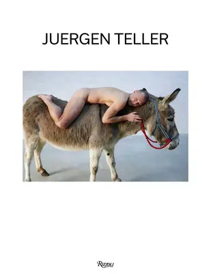 Juergen Teller: Oslí muž a iné príbehy - Juergen Teller: Donkey Man and Other Stories