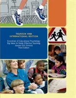 Essentials of Educational Psychology: Pearson New International Edition - Big Ideas to Guide Effective Teaching
