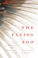 Lietajúca zoologická záhrada: Vtáky, parazity a svet, ktorý zdieľajú - The Flying Zoo: Birds, Parasites, and the World They Share