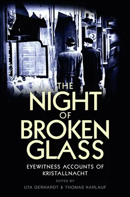 Noc rozbitého skla: Očití svedkovia Krištáľovej noci - The Night of Broken Glass: Eyewitness Accounts of Kristallnacht