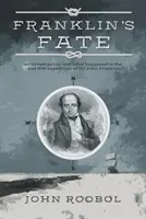 Franklinov osud - pátranie po tom, čo sa stalo so stratenou expedíciou sira Johna Franklina z roku 1845 - Franklin's Fate - an investigation into what happened to the lost 1845 expedition of Sir John Franklin