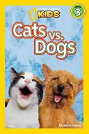National Geographic Readers: Kočky vs. psy - National Geographic Readers: Cats vs. Dogs
