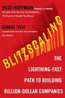 Blitzscaling - bleskurýchla cesta k budovaniu masovo hodnotných spoločností - Blitzscaling - The Lightning-Fast Path to Building Massively Valuable Companies