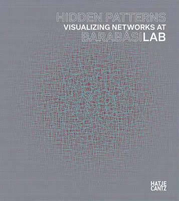 Skryté vzory: Vizualizácia sietí v Barabasiho laboratóriu - Hidden Patterns: Visualizing Networks at Barabasi Lab