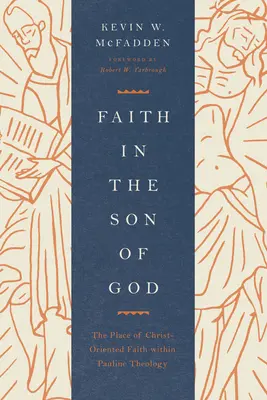 Viera v Božieho syna: Miesto viery orientovanej na Krista v rámci Pavlovej teológie - Faith in the Son of God: The Place of Christ-Oriented Faith Within Pauline Theology