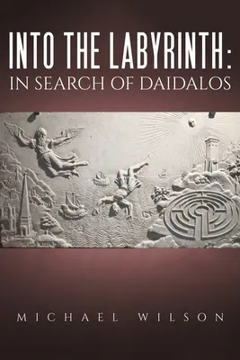 Do labyrintu: pri hľadaní Daidala - Into the labyrinth: in search of Daidalos