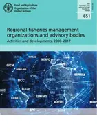 Regionálne organizácie a poradné orgány pre riadenie rybného hospodárstva - činnosť a vývoj v rokoch 2000 - 2017 - Regional fisheries management organizations and advisory bodies - activities and developments, 2000-2017