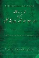 Cunninghamova kniha tieňov: Cesta amerického tradicionalistu - Cunningham's Book of Shadows: The Path of an American Traditionalist