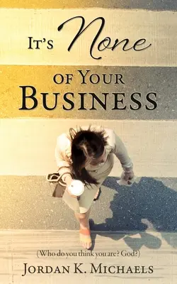 Nie je to vaša vec - It's None of Your Business