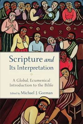 Písmo a jeho výklad: Biblia a jej výklad: globálny, ekumenický úvod do Biblie - Scripture and Its Interpretation: A Global, Ecumenical Introduction to the Bible
