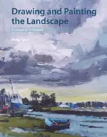 Kreslenie a maľovanie krajiny: Kurz 50 lekcií - Drawing and Painting the Landscape: A Course of 50 Lessons