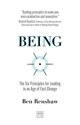 Byť: Šesť princípov vedenia vo veku rýchlych zmien - Being: The Six Principles for Leading in an Age of Fast Change