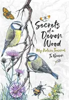 Tajomstvá devonského lesa - Môj prírodopisný denník - Secrets of a Devon Wood - My Nature Journal