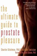 Najdôležitejší sprievodca potešením z prostaty - Ultimate Guide to Prostate Pleasure