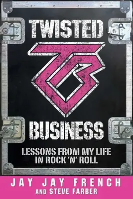 Zvrátený biznis: Lekcie z môjho života v rock'n'rolle - Twisted Business: Lessons from My Life in Rock 'n Roll