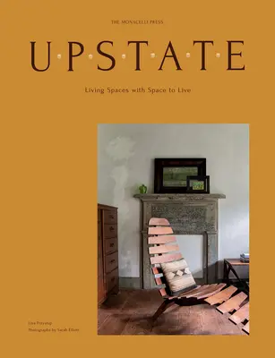 Upstate: Vládca štátu, ktorý je v súčasnosti na výslní: Životné priestory s priestorom na život - Upstate: Living Spaces with Space to Live