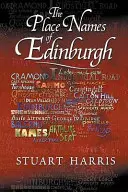 Miestne názvy Edinburghu - ich pôvod a história - Place Names of Edinburgh - Their Origins and History