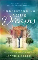 Porozumieť svojim snom: Ako odhaliť význam Božích posolstiev - Understanding Your Dreams: How to Unlock the Meaning of God's Messages