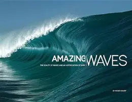 Úžasné vlny: Krása vĺn a ocenenie surfovania - Amazing Waves: The Beauty of Waves and an Appreciation of Surf