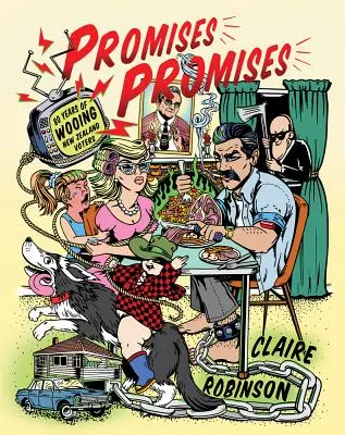 Sľuby Sľuby: 80 rokov navádzania novozélandských voličov - Promises Promises: 80 Years of Wooing New Zealand Voters