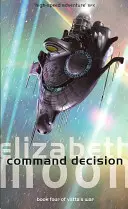 Veliteľské rozhodnutie - Vattova vojna: Kniha štvrtá - Command Decision - Vatta's War: Book Four