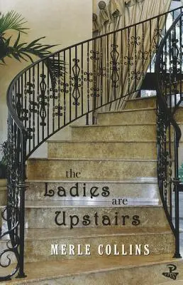 Dámy sú na poschodí: Zbierka príbehov - The Ladies Are Upstairs: A Collection of Stories