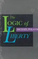 The Logic of Liberty (Logika slobody): Reflections and Rejoinders - The Logic of Liberty: Reflections and Rejoinders