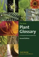 The Kew Plant Glossary: Slovník rastlín: Ilustrovaný slovník rastlinných termínov - druhé vydanie - The Kew Plant Glossary: An Illustrated Dictionary of Plant Terms - Second Edition