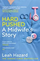 Hard Pushed - Príbeh pôrodnej asistentky - Hard Pushed - A Midwife's Story