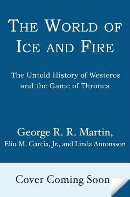 Svet ľadu a ohňa: Nevypovedaná história Západozemia a Hra o tróny - The World of Ice & Fire: The Untold History of Westeros and the Game of Thrones