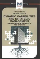 Analýza knihy Davida J. Teecea Dynamic Capabilites and Strategic Management: Organizácia pre inovácie a rast - An Analysis of David J. Teece's Dynamic Capabilites and Strategic Management: Organizing for Innovation and Growth