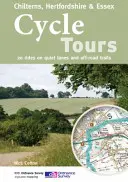 Cyklotúry Chilterns, Hertfordshire a Essex - 20 jázd po tichých cestách a terénnych trasách - Cycle Tours Chilterns, Hertfordshire & Essex - 20 Rides on Quiet Lanes and Off-road Trails